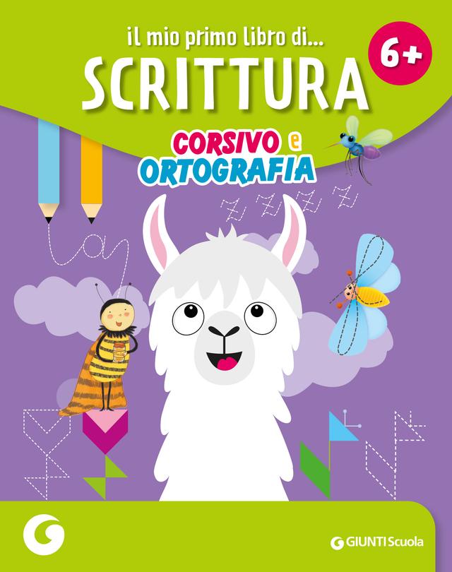Il mio primo libro di scrittura corsivo e ortografia | Giunti Scuola Il mio primo libro di scrittura corsivo e ortografia | Giunti Scuola