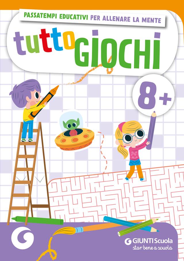 Tuttogiochi 8 anni | Giunti Scuola Tuttogiochi 8 anni Altro 3ª | Giunti Scuola
