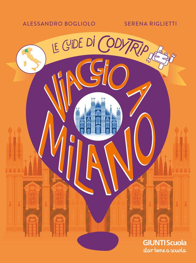 Viaggio a Milano | Giunti Scuola Viaggio a Milano Altro | Giunti Scuola