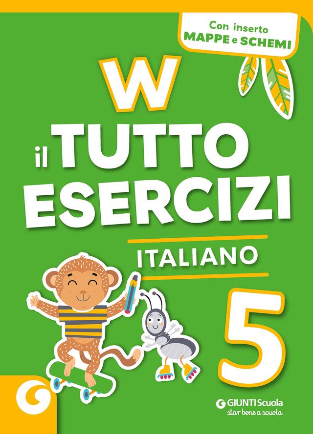 W Il Tutto esercizi - Italiano 5 | Giunti Scuola W Il Tutto esercizi - Italiano 5 Eserciziari 5ª | Giunti Scuola