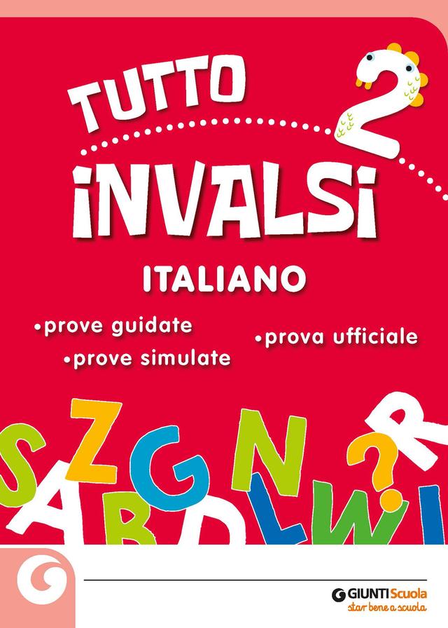 Tutto INVALSI - Italiano 2 Invalsi 2ª | Giunti Scuola Tutto INVALSI - Italiano 2 Invalsi 2ª | Giunti Scuola