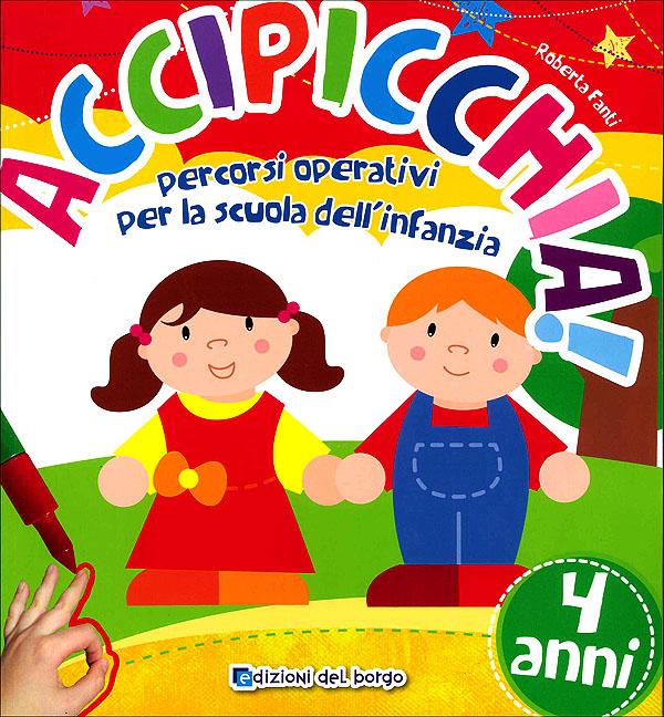 Accipicchia! 4 anni | Giunti Scuola Accipicchia! 4 anni | Giunti Scuola