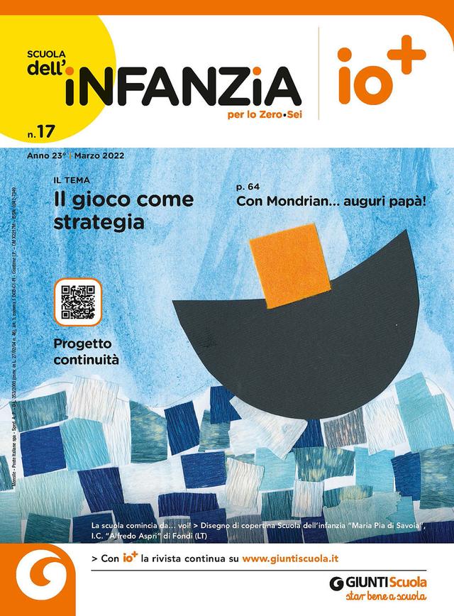 La Scuola dell'Infanzia n. 17 marzo 2022 | Giunti Scuola La Scuola dell'Infanzia n. 17 marzo 2022 | Giunti Scuola