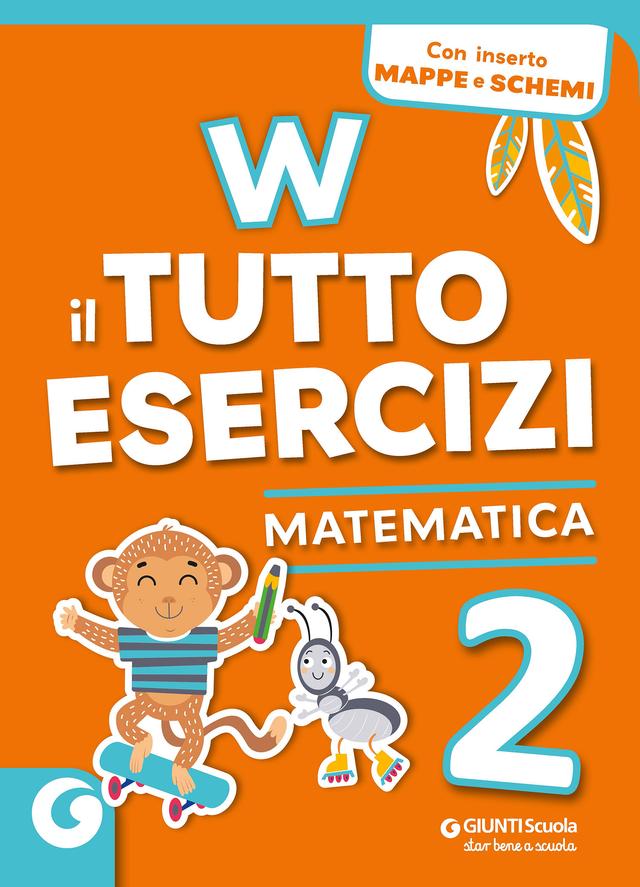 W Il Tutto esercizi - Matematica 2 | Giunti Scuola W Il Tutto esercizi - Matematica 2 Eserciziari 2ª | Giunti Scuola