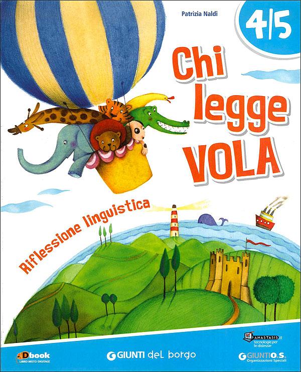 Chi legge vola 4/5 - Riflessione linguistica | Giunti Scuola Chi legge vola 4/5 - Riflessione linguistica 4ª | Giunti Scuola