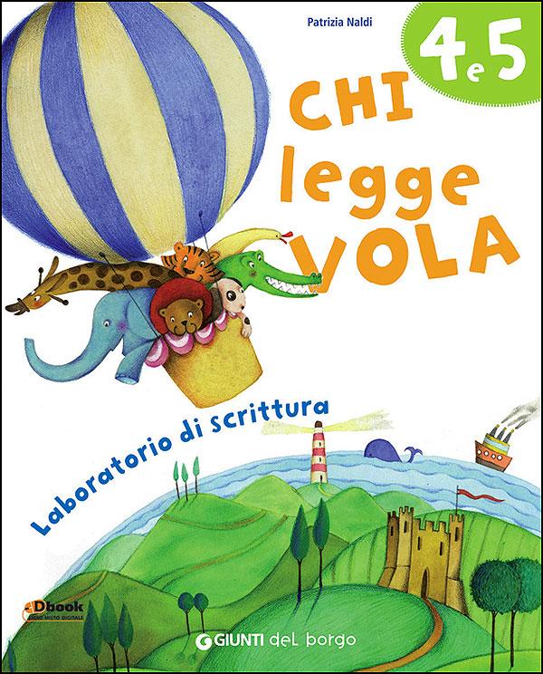 Chi legge vola 4/5 - Laboratorio di scrittura | Giunti Scuola Chi legge vola 4/5 - Laboratorio di scrittura 4ª | Giunti Scuola