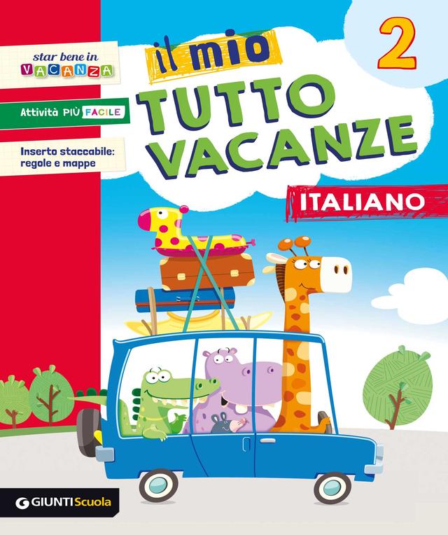 Il mio Tutto vacanze - Italiano 2 | Giunti Scuola Il mio Tutto vacanze - Italiano 2 Compiti per le vacanze 2ª | Giunti Scuola