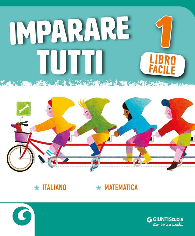 Imparare tutti - cl 1 Italiano Matematica | Giunti Scuola Imparare tutti - cl 1 Italiano Matematica Libro facilitato 1ª-2ª-3ª | Giunti Scuola