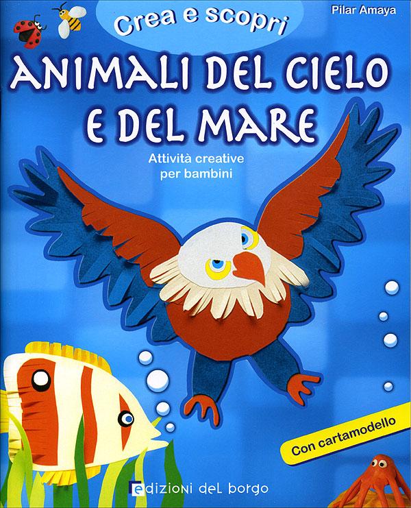 Animali del cielo e del mare | Giunti Scuola Animali del cielo e del mare | Giunti Scuola