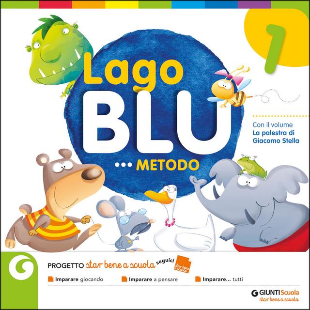 Lago Blu 1 - Metodo | Giunti Scuola Lago Blu 1 - Metodo libro di testo Corso per il triennio (1-2-3) 1ª | Giunti Scuola