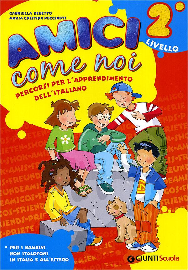 Amici come noi 2° livello + CD | Giunti Scuola Amici come noi 2° livello + CD | Giunti Scuola