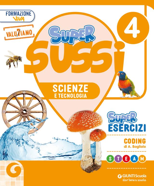 SuperSussi - Scienze e Tecnologia 4 | Giunti Scuola SuperSussi - Scienze e Tecnologia 4 libro di testo Sussidiario delle discipline (4-5) 4ª | Giunti Scuola