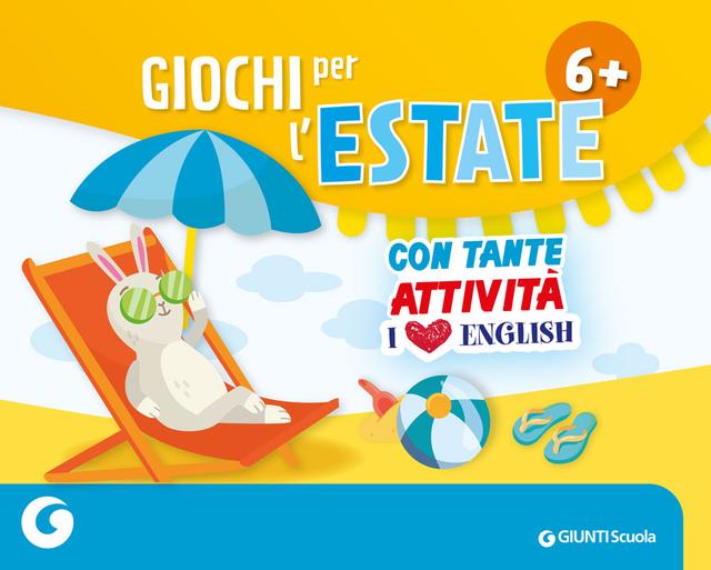Giochi per l'estate 6+ | Giunti Scuola Giochi per l'estate 6+ | Giunti Scuola