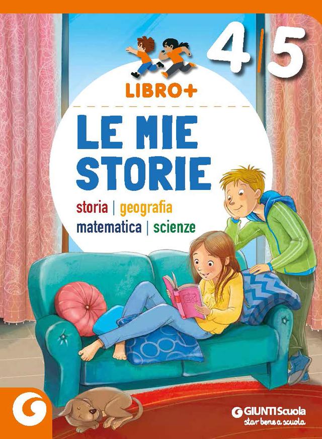 LIBRO + - cl 4/5 Le mie storie | Giunti Scuola LIBRO + - cl 4/5 Le mie storie 4ª | Giunti Scuola