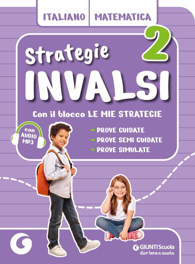 Strategie INVALSI - Italiano e Matematica classe 2 Invalsi 2ª | Giunti Scuola Strategie INVALSI - Italiano e Matematica classe 2 Invalsi 2ª | Giunti Scuola