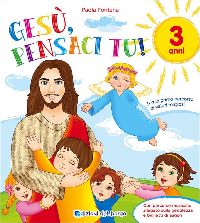Gesù, pensaci tu! - 3 anni | Giunti Scuola Gesù, pensaci tu! - 3 anni | Giunti Scuola