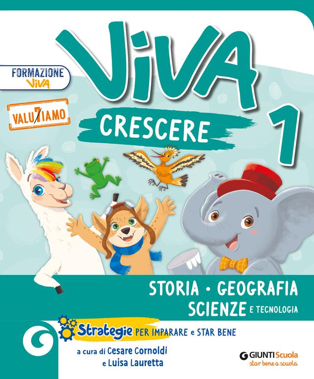 Viva Crescere - Storia, Geografia e Scienze e tecnologia classe 1 | Giunti Scuola Viva Crescere - Storia, Geografia e Scienze e tecnologia classe 1 libro di testo Corso per il triennio (1-2-3) 1ª | Giunti Scuola