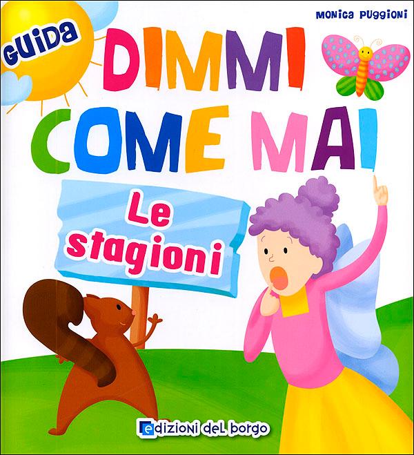 Dimmi come mai - Le stagioni - Guida | Giunti Scuola Dimmi come mai - Le stagioni - Guida Guide docente | Giunti Scuola