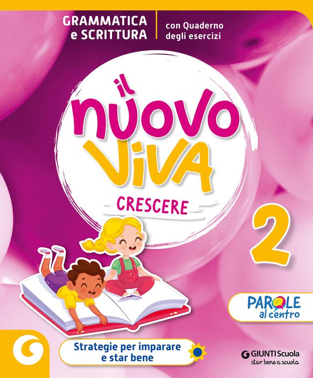 NUOVO VIVA CRESCERE - cl 2 Grammatica e Scrittura | Giunti Scuola NUOVO VIVA CRESCERE - cl 2 Grammatica e Scrittura libro di testo Corso per il triennio (1-2-3) 2ª | Giunti Scuola