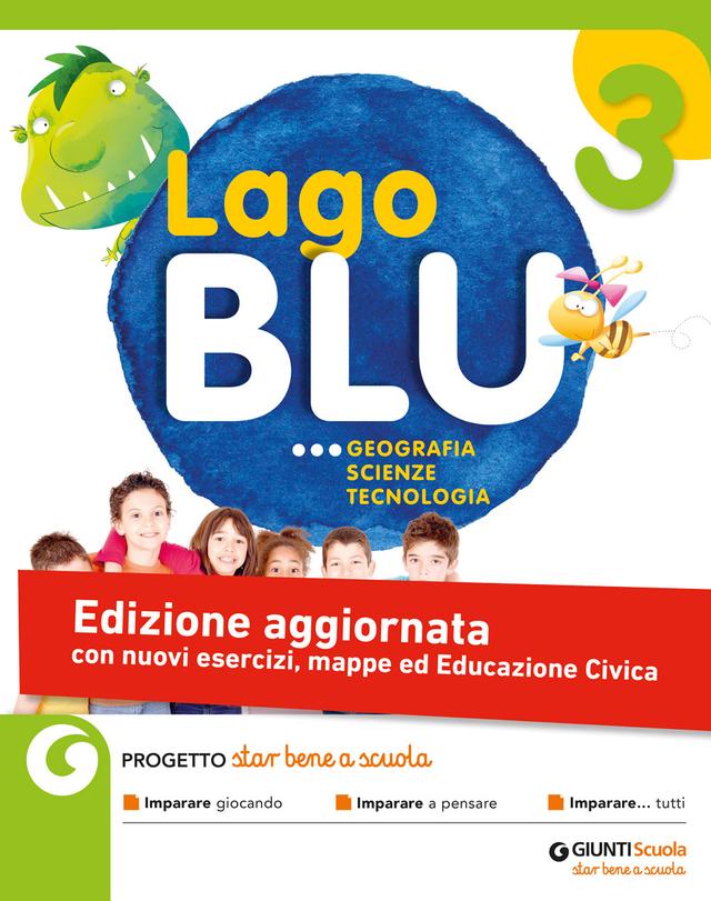 Lago Blu - Geografia, Scienze e Tecnologia 3 - edizione aggiornata | Giunti Scuola Lago Blu - Geografia, Scienze e Tecnologia 3 - edizione aggiornata libro di testo Corso per il triennio (1-2-3) | Giunti Scuola