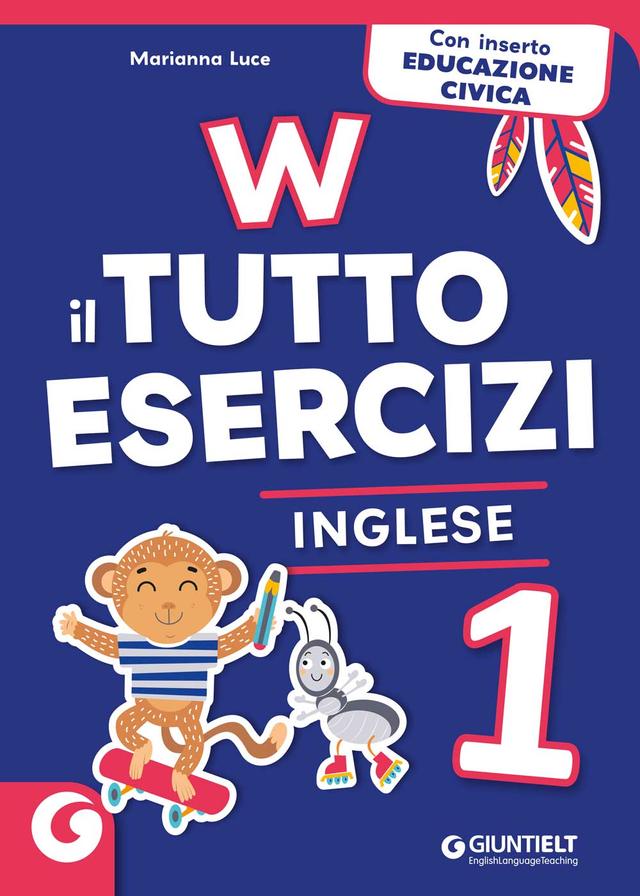 W Il Tutto esercizi - Inglese 1 | Giunti Scuola W Il Tutto esercizi - Inglese 1 Eserciziari 1ª | Giunti Scuola