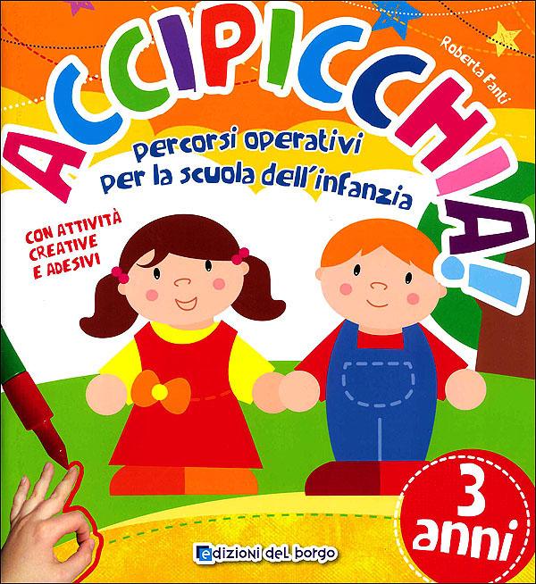 Accipicchia! 3 anni | Giunti Scuola Accipicchia! 3 anni | Giunti Scuola