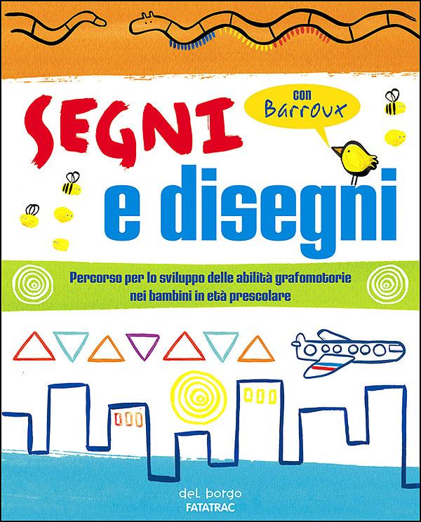 Segni e disegni con Barroux Libri 0-6 | Giunti Scuola Segni e disegni con Barroux Libri 0-6 | Giunti Scuola