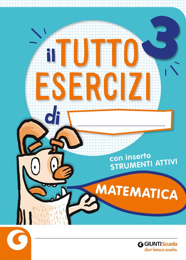 Tutto Esercizi - Matematica 3 Eserciziari 3ª | Giunti Scuola Tutto Esercizi - Matematica 3 Eserciziari 3ª | Giunti Scuola