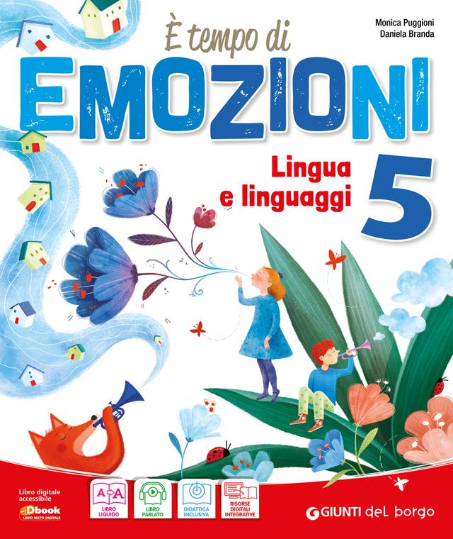 E' tempo di Emozioni - classe 5 libro di testo Sussidiario dei linguaggi (4-5) 5ª | Giunti Scuola E' tempo di Emozioni - classe 5 libro di testo Sussidiario dei linguaggi (4-5) 5ª | Giunti Scuola