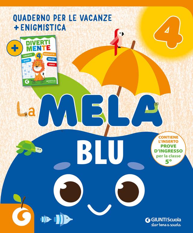 La Mela Blu - Compiti per le vacanze classe 4 Compiti per le vacanze 4ª | Giunti Scuola La Mela Blu - Compiti per le vacanze classe 4 Compiti per le vacanze 4ª | Giunti Scuola
