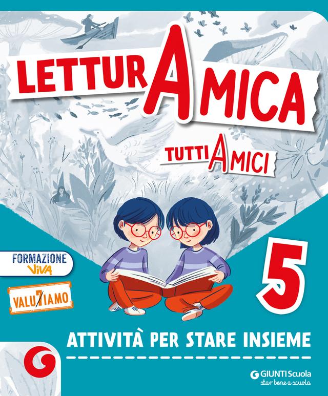 LETTURA AMICA - cl 5 Attività per stare insieme | Giunti Scuola LETTURA AMICA - cl 5 Attività per stare insieme libro di testo Sussidiario dei linguaggi (4-5) 5ª | Giunti Scuola