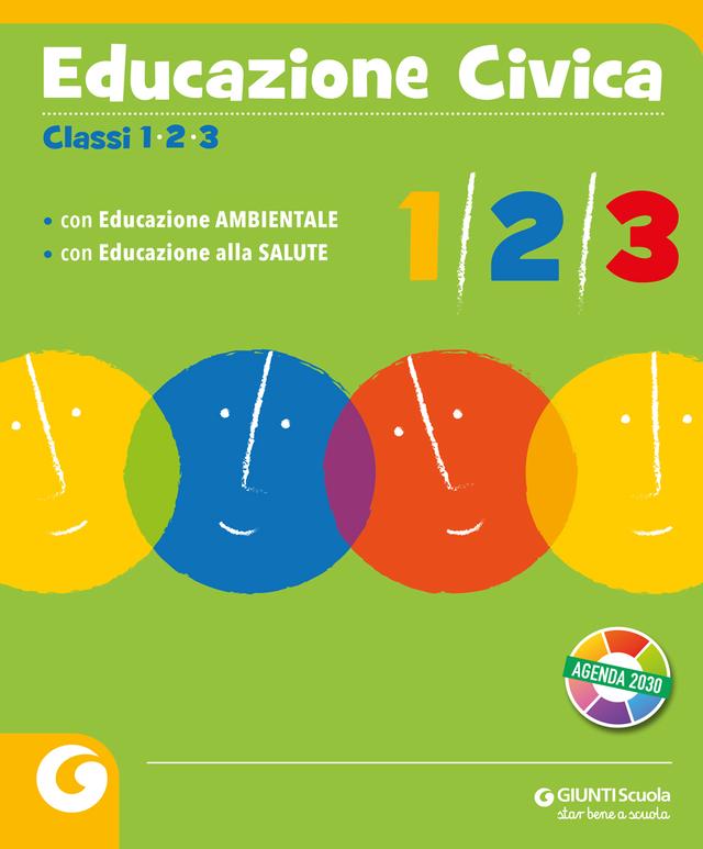 Educazione civica classi 1 2 3 | Giunti Scuola Educazione civica classi 1 2 3 libro di testo Corso per il triennio (1-2-3) 1ª-2ª-3ª | Giunti Scuola