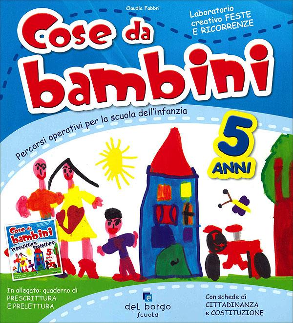 Cose da bambini - Laboratorio creativo Feste e Ricorrenze - 5 anni Libri 0-6 | Giunti Scuola Cose da bambini - Laboratorio creativo Feste e Ricorrenze - 5 anni Libri 0-6 | Giunti Scuola