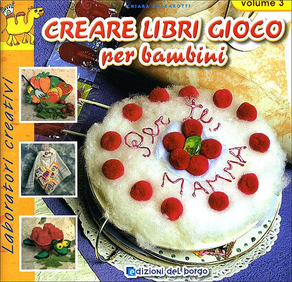Creare libri gioco per bambini - Vol. 3 | Giunti Scuola Creare libri gioco per bambini - Vol. 3 | Giunti Scuola