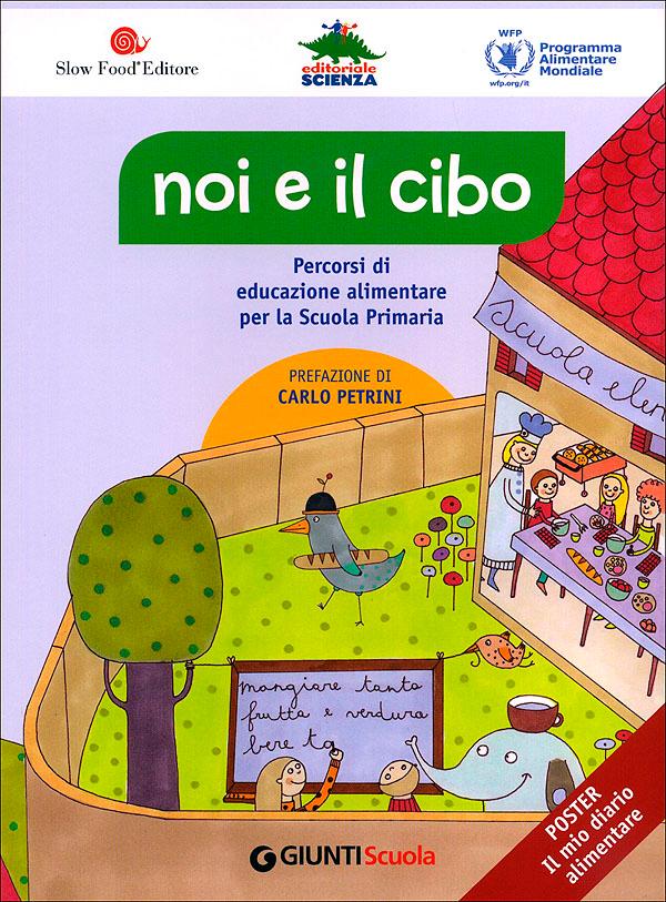 Noi e il cibo | Giunti Scuola Noi e il cibo | Giunti Scuola
