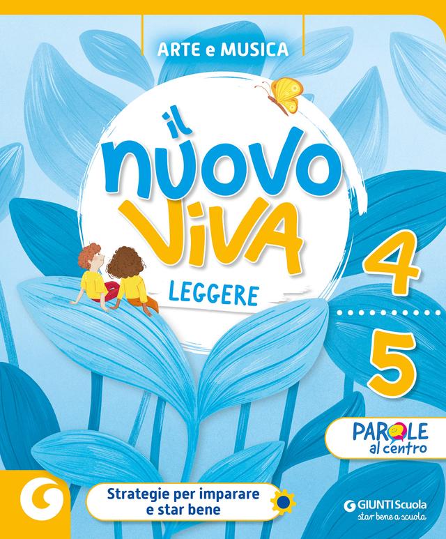 NUOVO VIVA LEGGERE - cl 4-5 Arte e Musica | Giunti Scuola NUOVO VIVA LEGGERE - cl 4-5 Arte e Musica libro di testo Sussidiario dei linguaggi (4-5) 4ª-5ª | Giunti Scuola