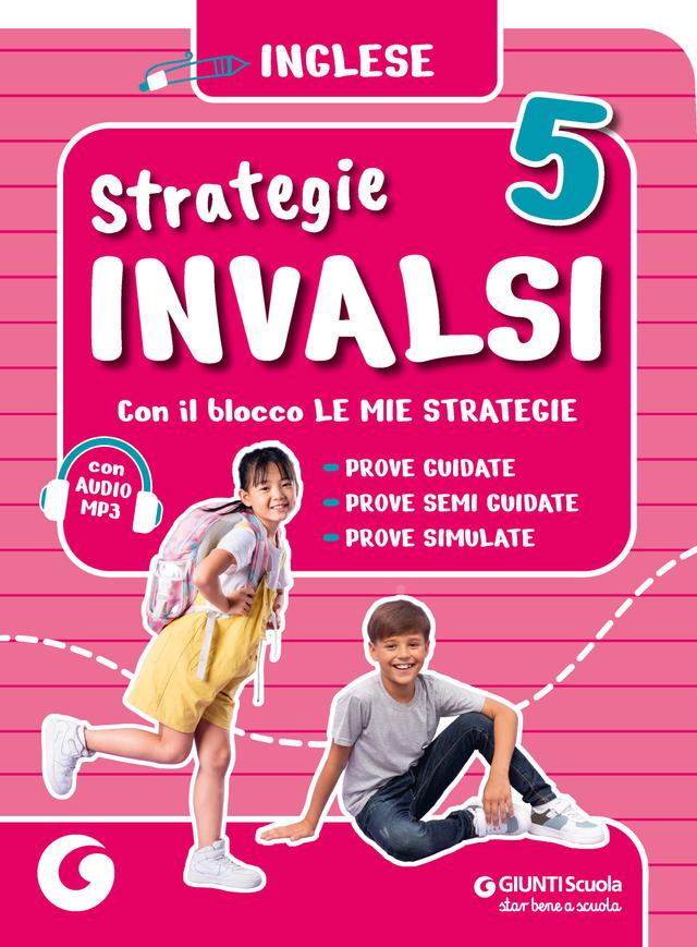 Strategie INVALSI - Inglese classe 5 Invalsi 5ª | Giunti Scuola Strategie INVALSI - Inglese classe 5 Invalsi 5ª | Giunti Scuola