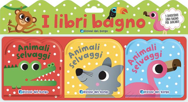 Libri bagno - Gli animali selvaggi | Giunti Scuola Libri bagno - Gli animali selvaggi | Giunti Scuola
