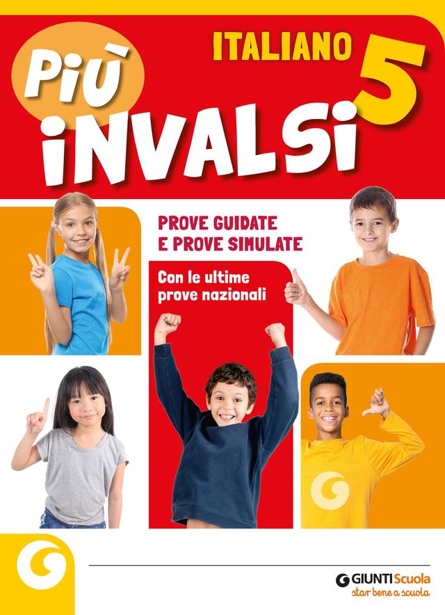 Più INVALSI - Italiano 5 Invalsi 5ª | Giunti Scuola Più INVALSI - Italiano 5 Invalsi 5ª | Giunti Scuola