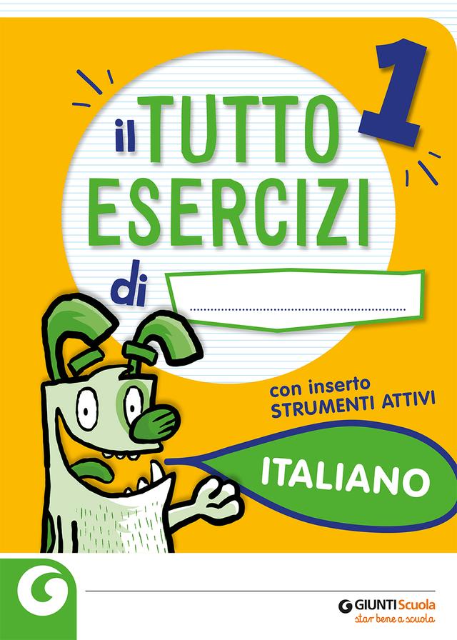 Tutto Esercizi - Italiano 1 Eserciziari 1ª | Giunti Scuola Tutto Esercizi - Italiano 1 Eserciziari 1ª | Giunti Scuola