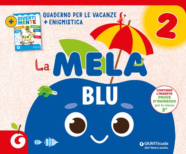 La Mela Blu - Compiti per le vacanze classe 2 Compiti per le vacanze 2ª | Giunti Scuola La Mela Blu - Compiti per le vacanze classe 2 Compiti per le vacanze 2ª | Giunti Scuola