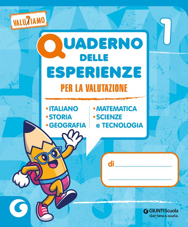 Quaderno delle esperienze per la valutazione classe 1 | Giunti Scuola Quaderno delle esperienze per la valutazione classe 1 libro di testo 1ª | Giunti Scuola