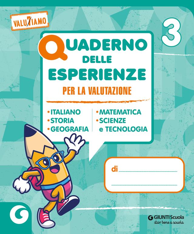 Quaderno delle esperienze per la valutazione classe 3 | Giunti Scuola Quaderno delle esperienze per la valutazione classe 3 libro di testo Corso per il triennio (1-2-3) 3ª | Giunti Scuola