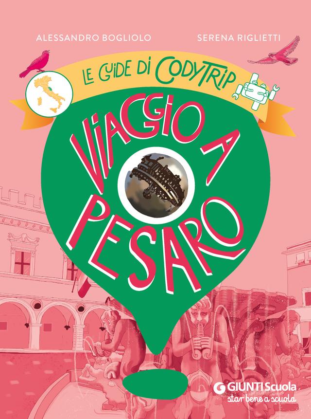 Viaggio a Pesaro | Giunti Scuola Viaggio a Pesaro Altro | Giunti Scuola