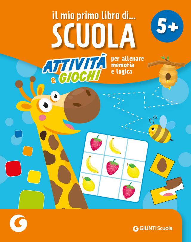 Il mio primo libro di scuola 5+ | Giunti Scuola Il mio primo libro di scuola 5+ | Giunti Scuola
