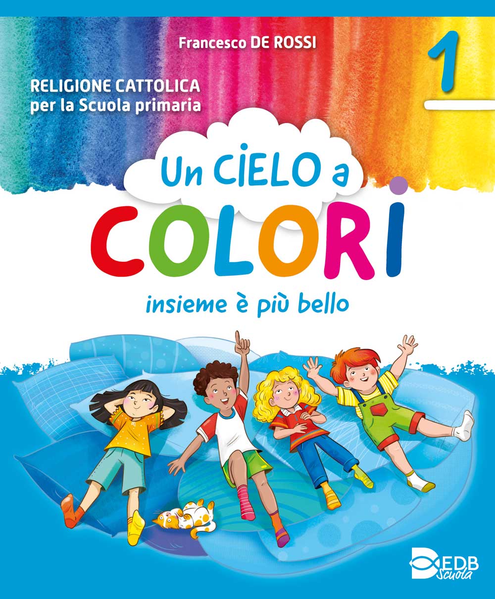 UN CIELO A COLORI CL. 1-2-3 - Confezione Vendita | Giunti Scuola UN CIELO A COLORI CL. 1-2-3 - Confezione Vendita libro di testo IRC (1-2-3-4-5) 1ª-2ª-3ª | Giunti Scuola