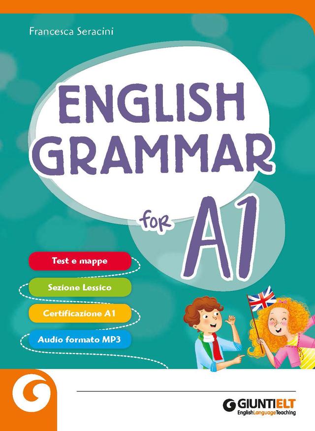 English Grammar for A1 Altro | Giunti Scuola English Grammar for A1 Altro | Giunti Scuola
