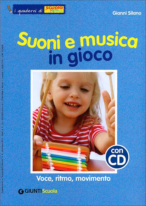 Suoni e musica in gioco - Voce, ritmo, movimento + CD | Giunti Scuola Suoni e musica in gioco - Voce, ritmo, movimento + CD | Giunti Scuola