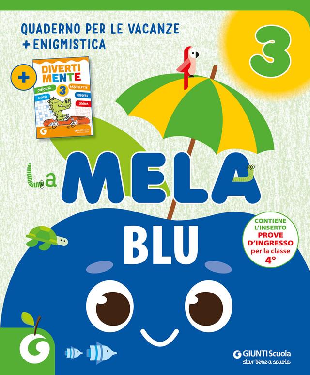 La Mela Blu - Compiti per le vacanze classe 3 Compiti per le vacanze 3ª | Giunti Scuola La Mela Blu - Compiti per le vacanze classe 3 Compiti per le vacanze 3ª | Giunti Scuola