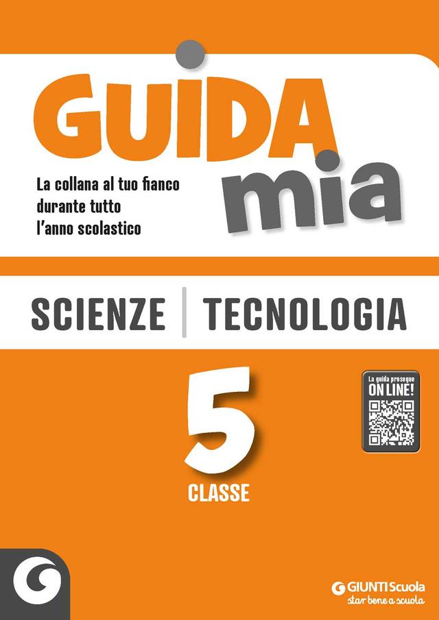 Guida Mia - Scienze e Tecnologia classe 5 | Giunti Scuola Guida Mia - Scienze e Tecnologia classe 5 Altro 5ª | Giunti Scuola